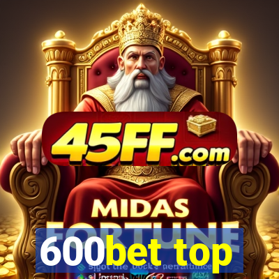 600bet top